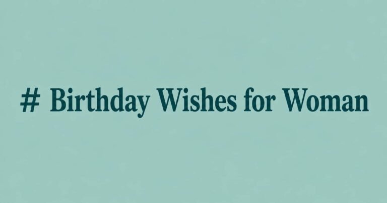 Birthday Wishes for Woman with beautiful and heartfelt birthday messages