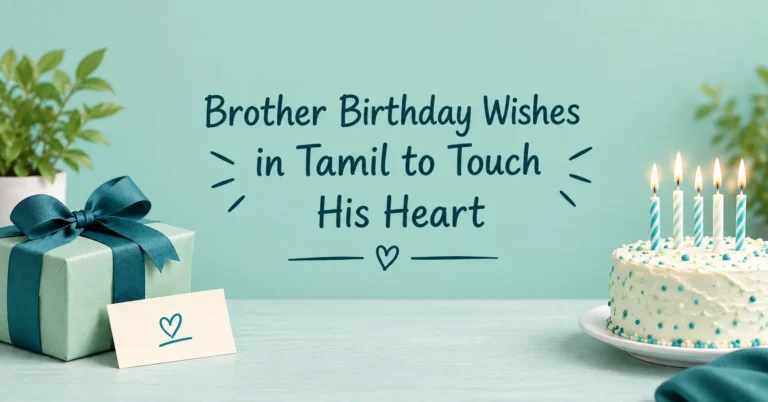 Brother Birthday Wishes in Tamil to Touch His Heart