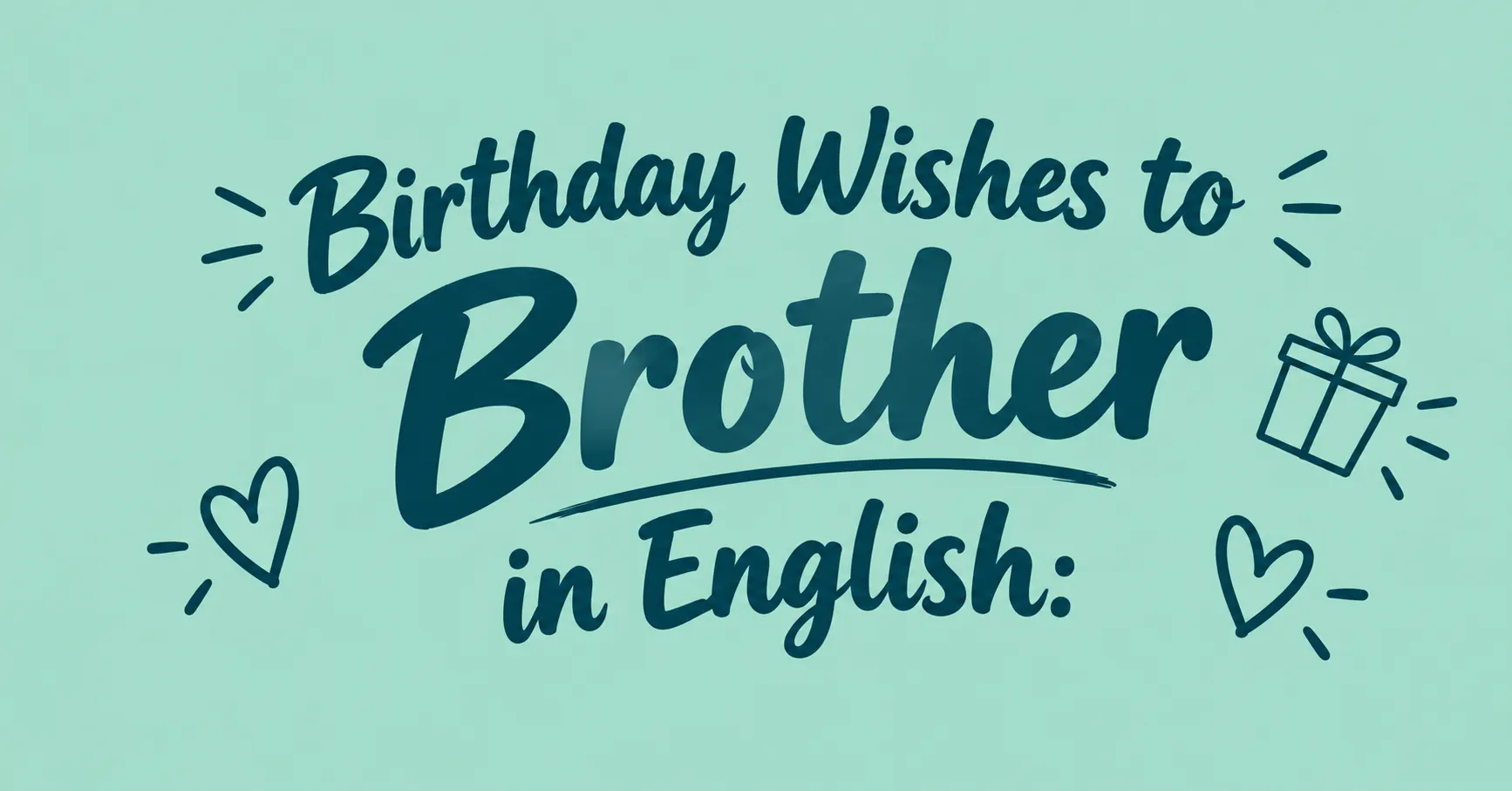 Birthday Wishes to Brother in English