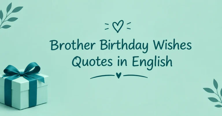 Brother Birthday Wishes Quotes in English