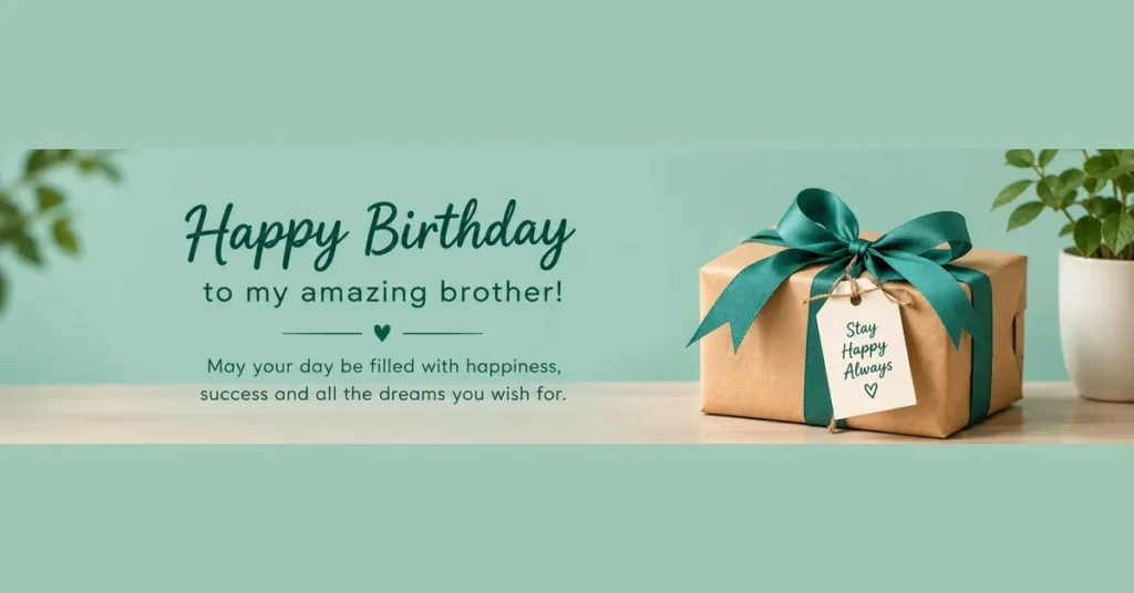 Brother birthday wishes quotes in English with a beautiful birthday gift and heartfelt message